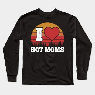 I Love Hot Moms Vintage Long Sleeve T-Shirt